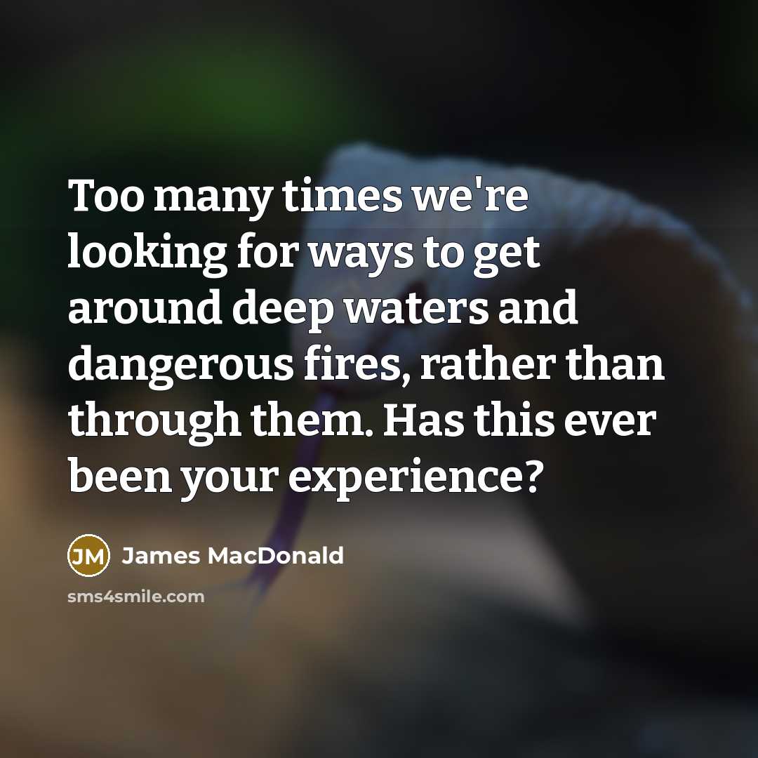 “Too many times we're looking for ways to get around…” quote by James MacDonald