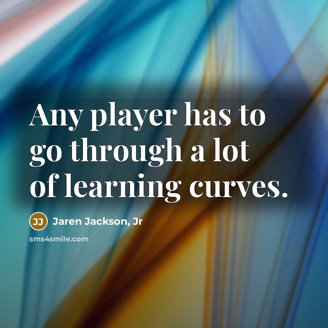 “Any player has to go through a lot of learning…” quote by Jaren Jackson, Jr