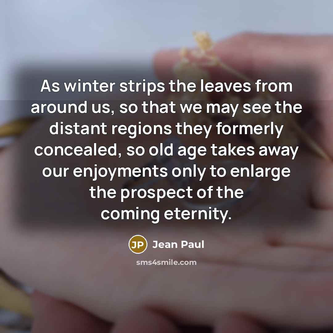 “As winter strips the leaves from around us, so that…” quote by Jean Paul