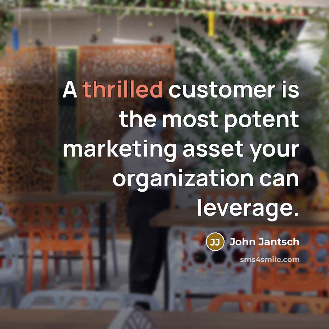 “A thrilled customer is the most potent marketing asset your…” quote by John Jantsch