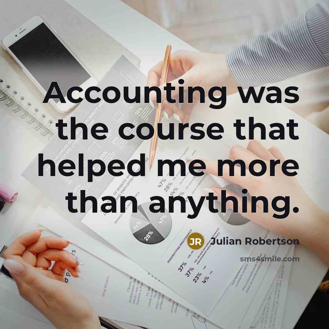 “Accounting was the course that helped me more than anything.…” quote by Julian Robertson