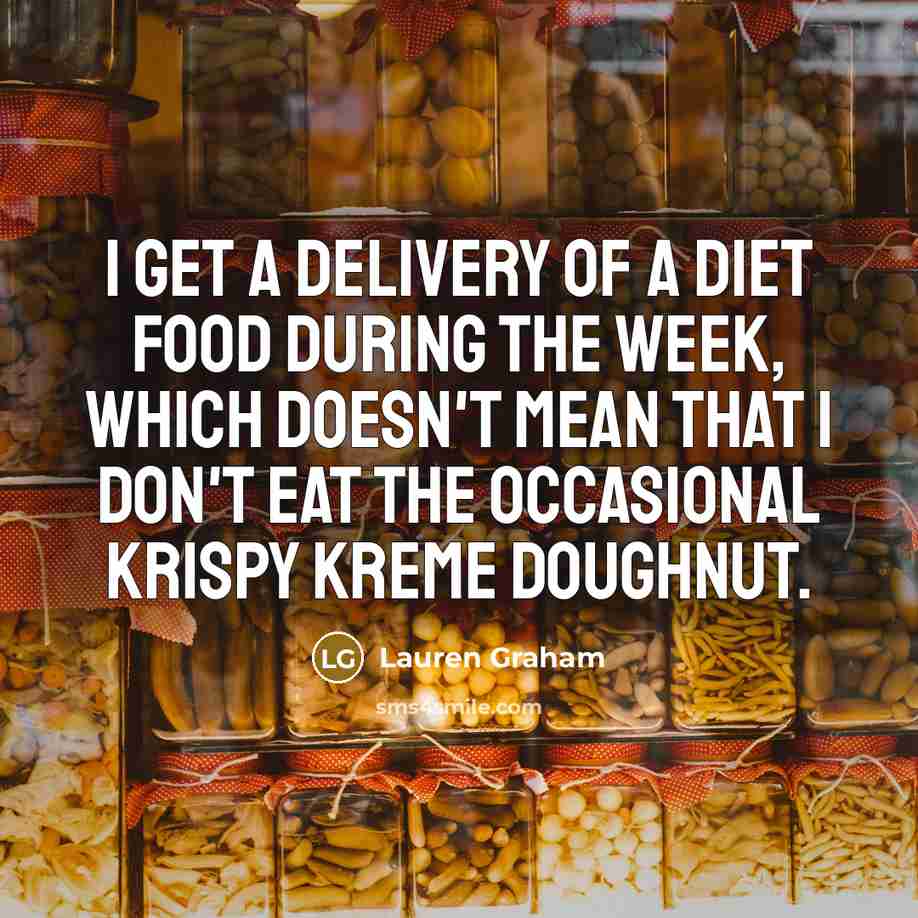 “I get a delivery of a diet food during the…” quote by Lauren Graham