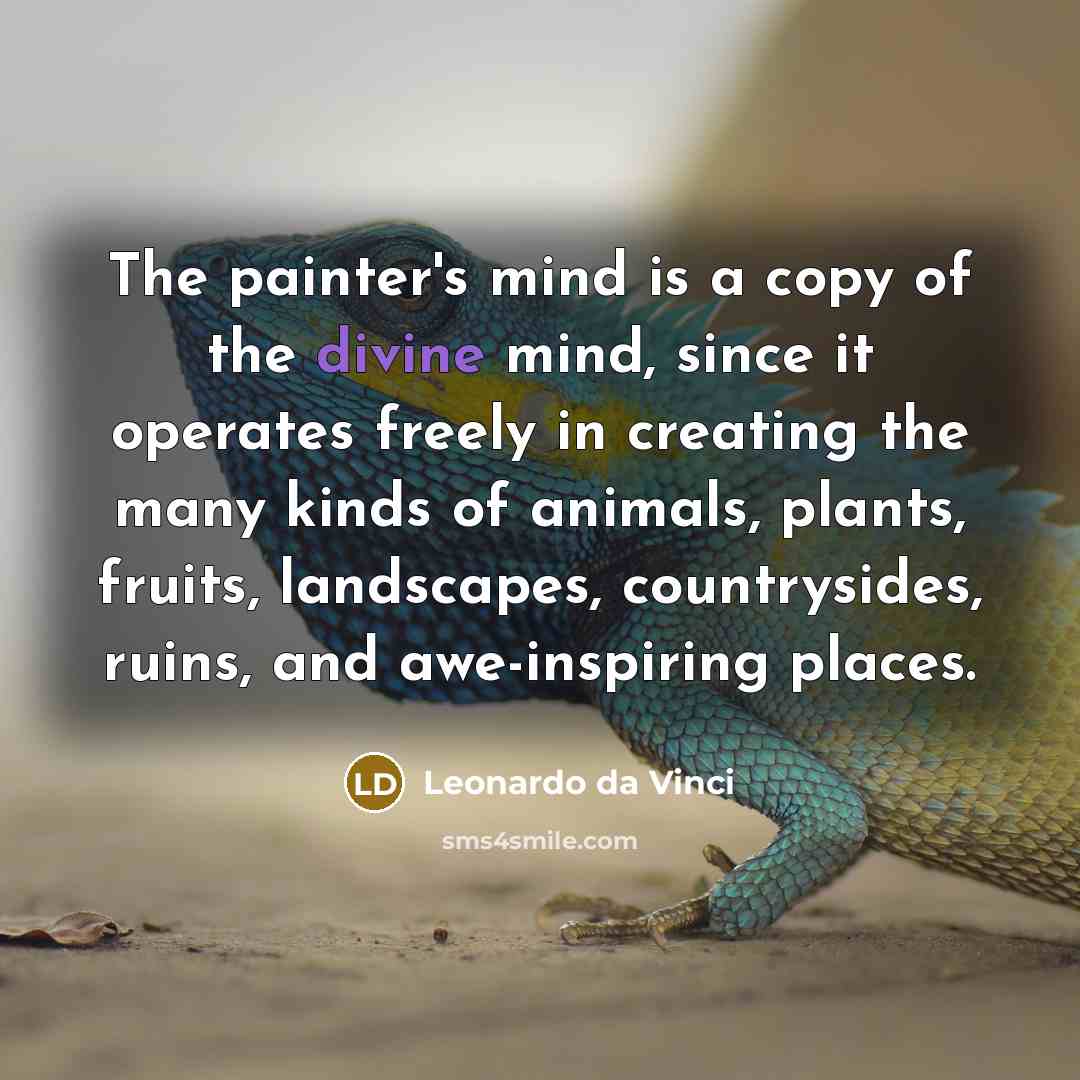 “The painter's mind is a copy of the divine mind,…” quote by Leonardo da Vinci