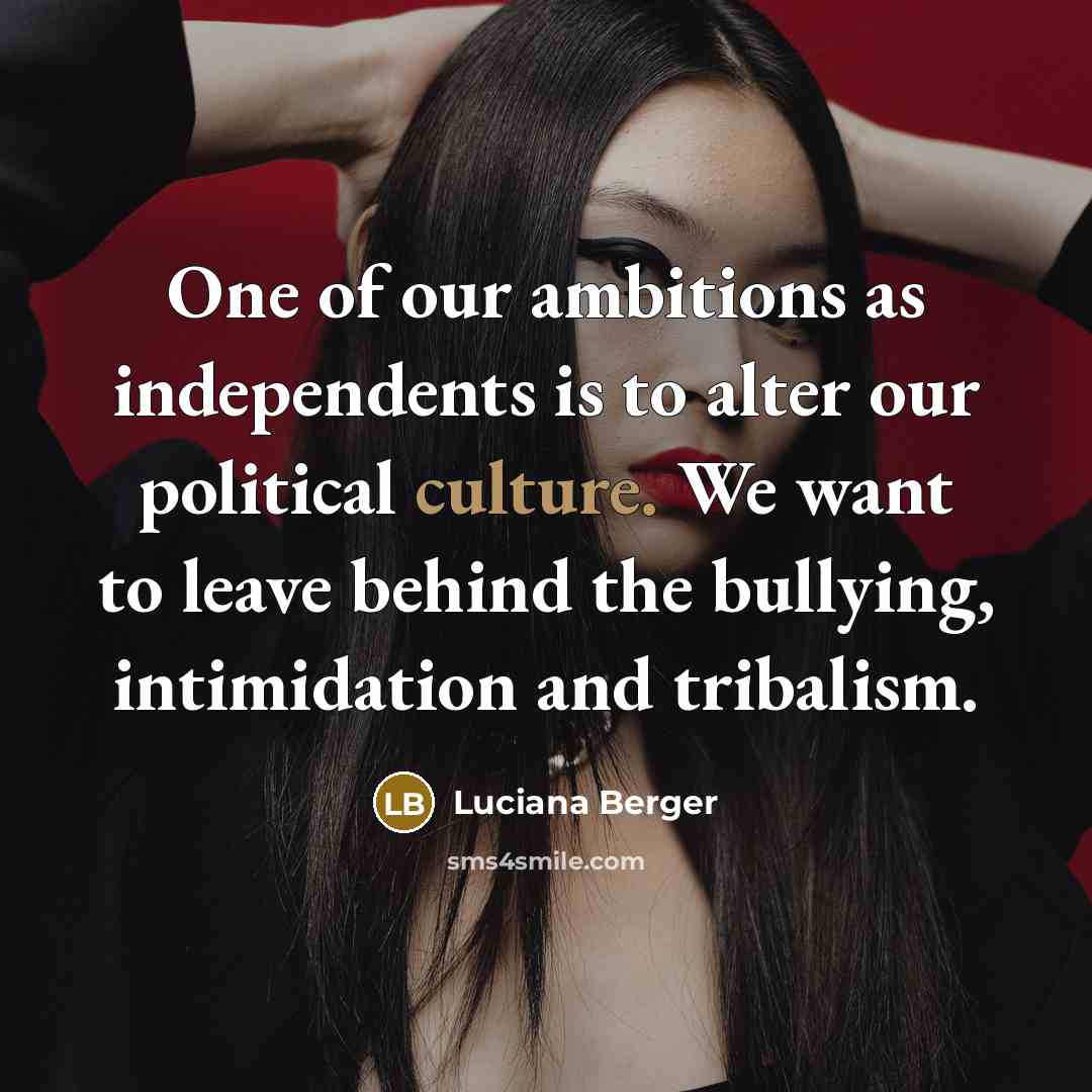“One of our ambitions as independents is to alter our…” quote by Luciana Berger