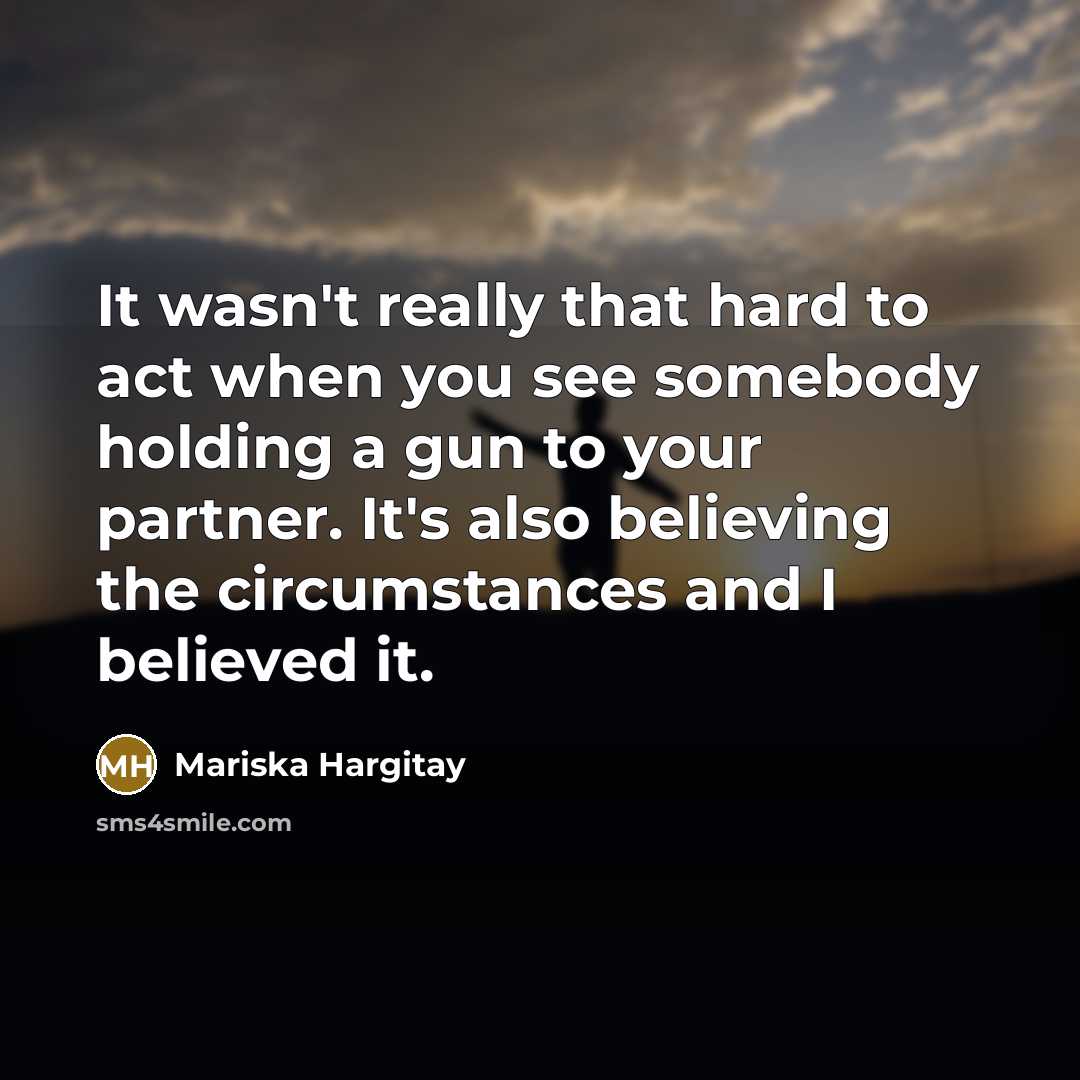 “It wasn't really that hard to act when you see…” quote by Mariska Hargitay