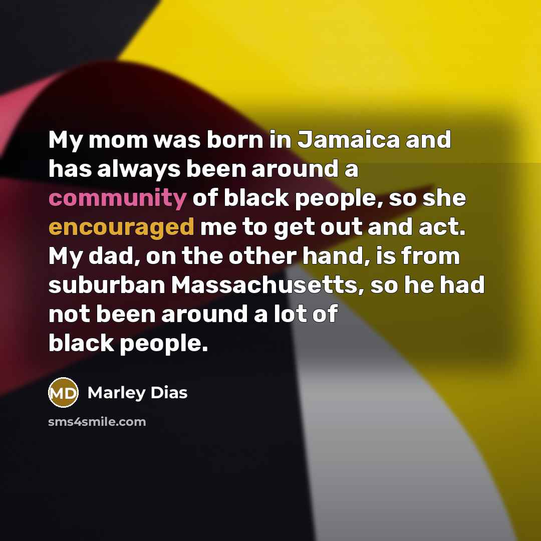 “My mom was born in Jamaica and has always been…” quote by Marley Dias