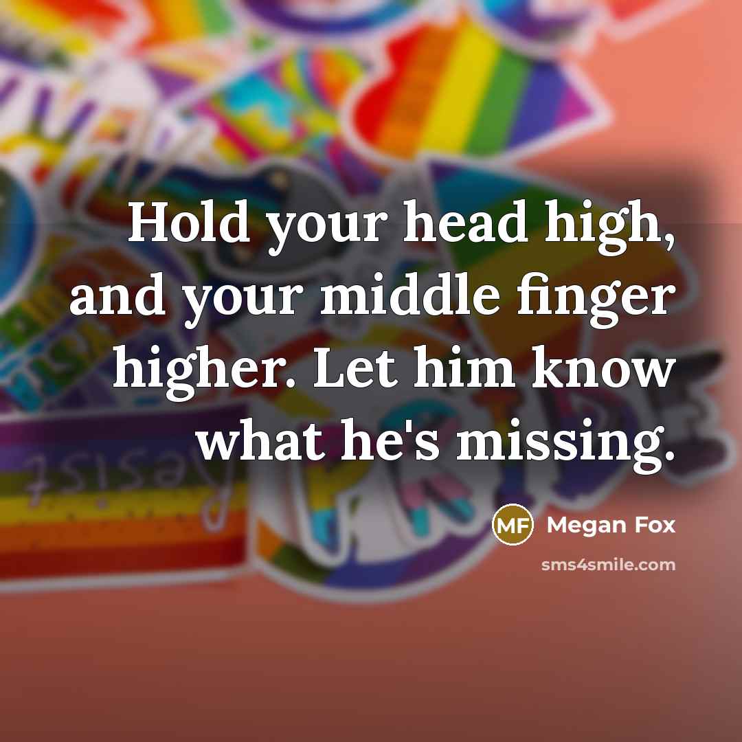 “Hold your head high, and your middle finger higher. Let…” quote by Megan Fox