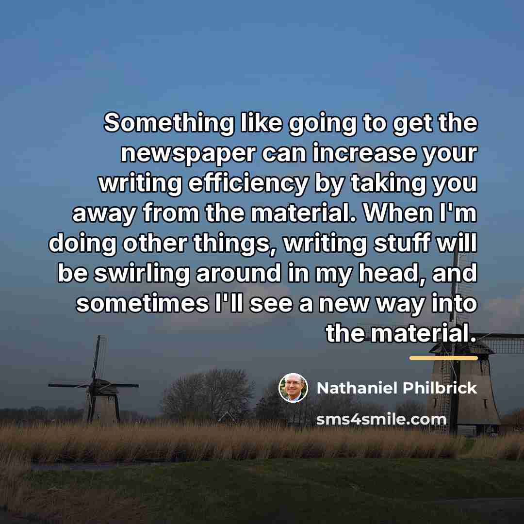 “Something like going to get the newspaper can increase your…” quote by Nathaniel Philbrick