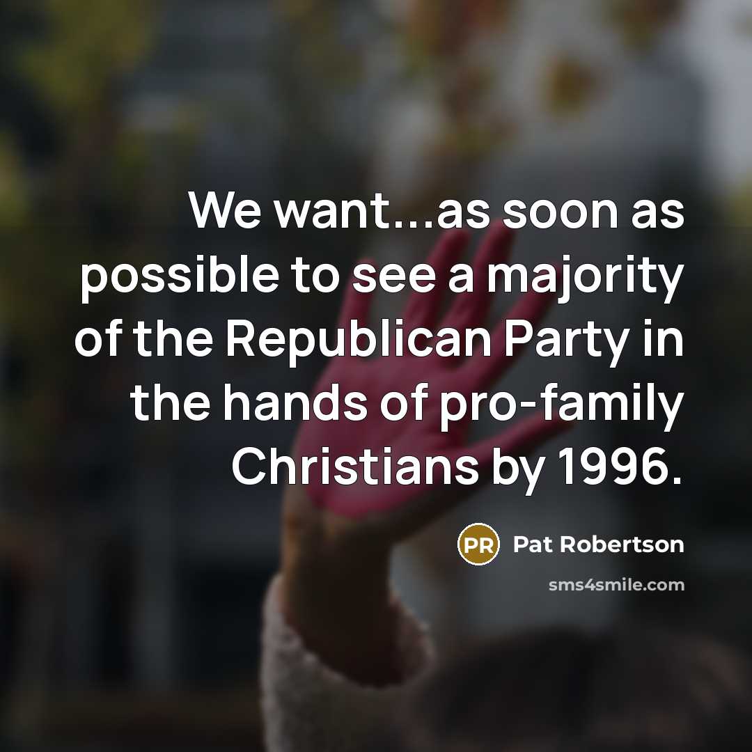“We want...as soon as possible to see a majority of…” quote by Pat Robertson
