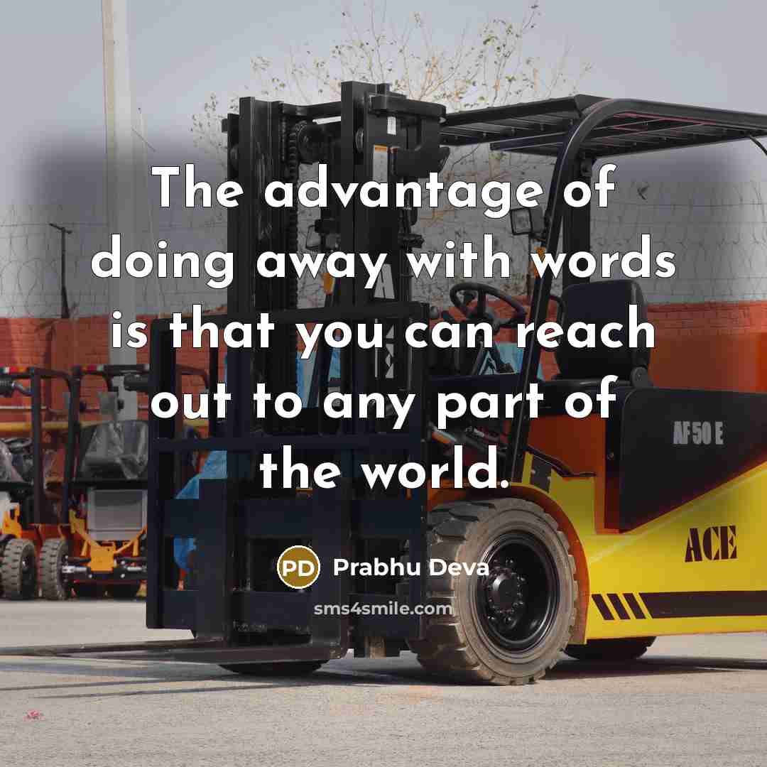 “The advantage of doing away with words is that you…” quote by Prabhu Deva