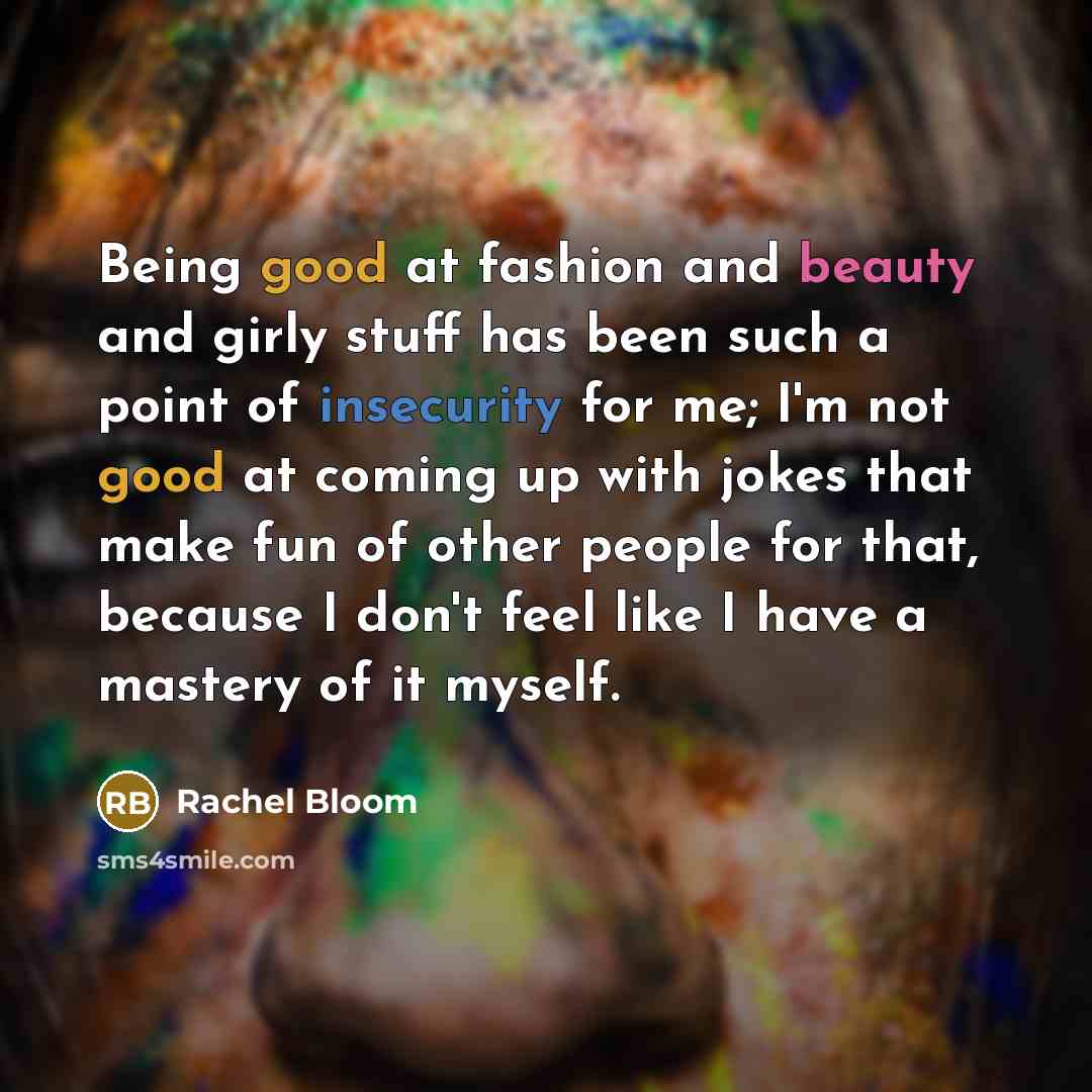 “Being good at fashion and beauty and girly stuff has…” quote by Rachel Bloom