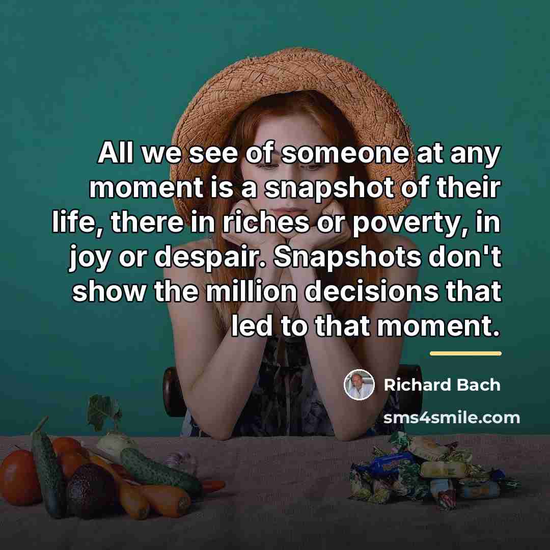“All we see of someone at any moment is a…” quote by Richard Bach