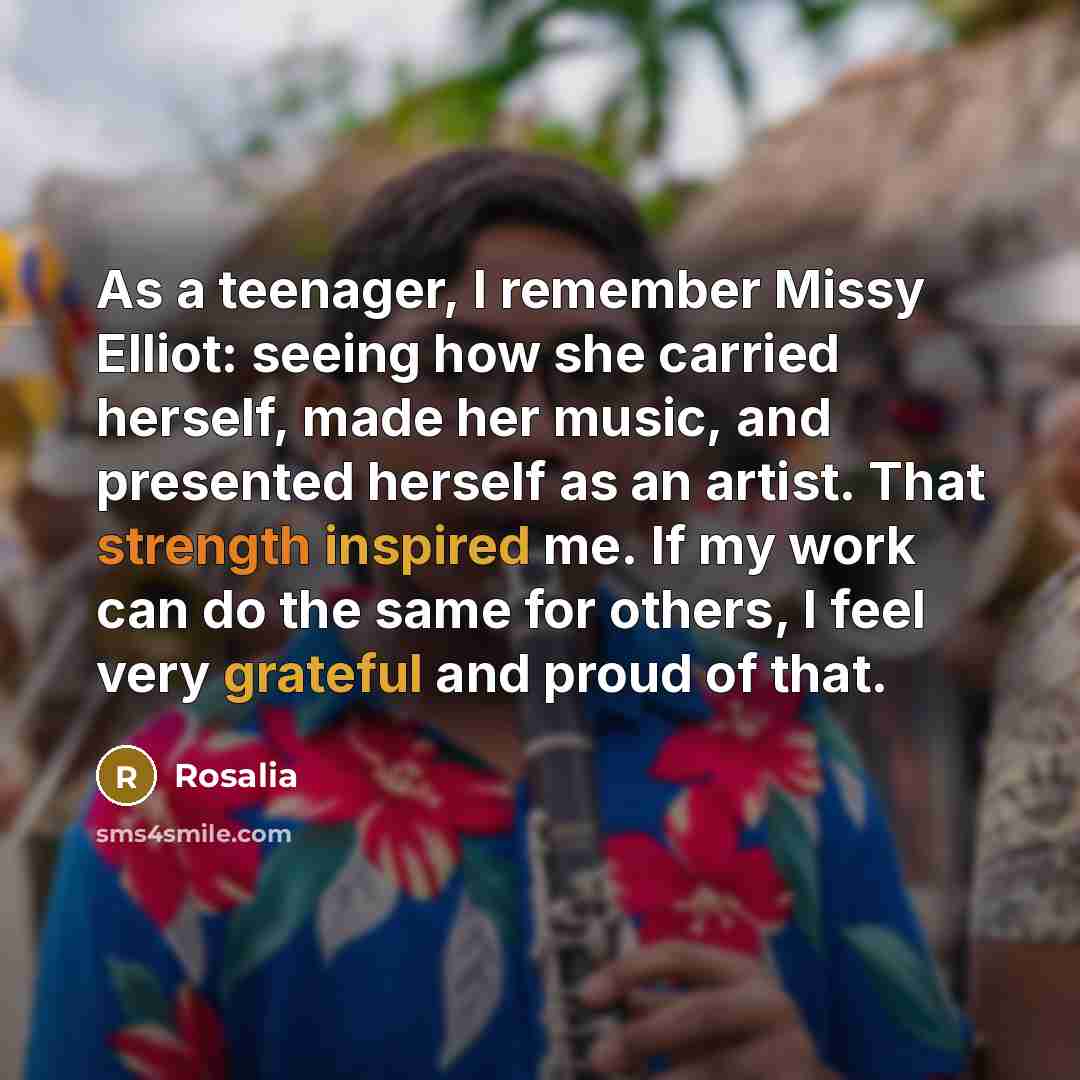 “As a teenager, I remember Missy Elliot: seeing how she…” quote by Rosalia