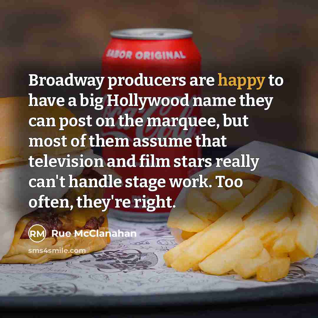 “Broadway producers are happy to have a big Hollywood name…” quote by Rue McClanahan