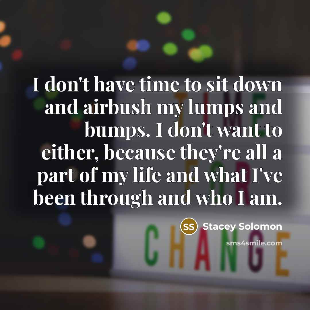 “I don't have time to sit down and airbush my…” quote by Stacey Solomon