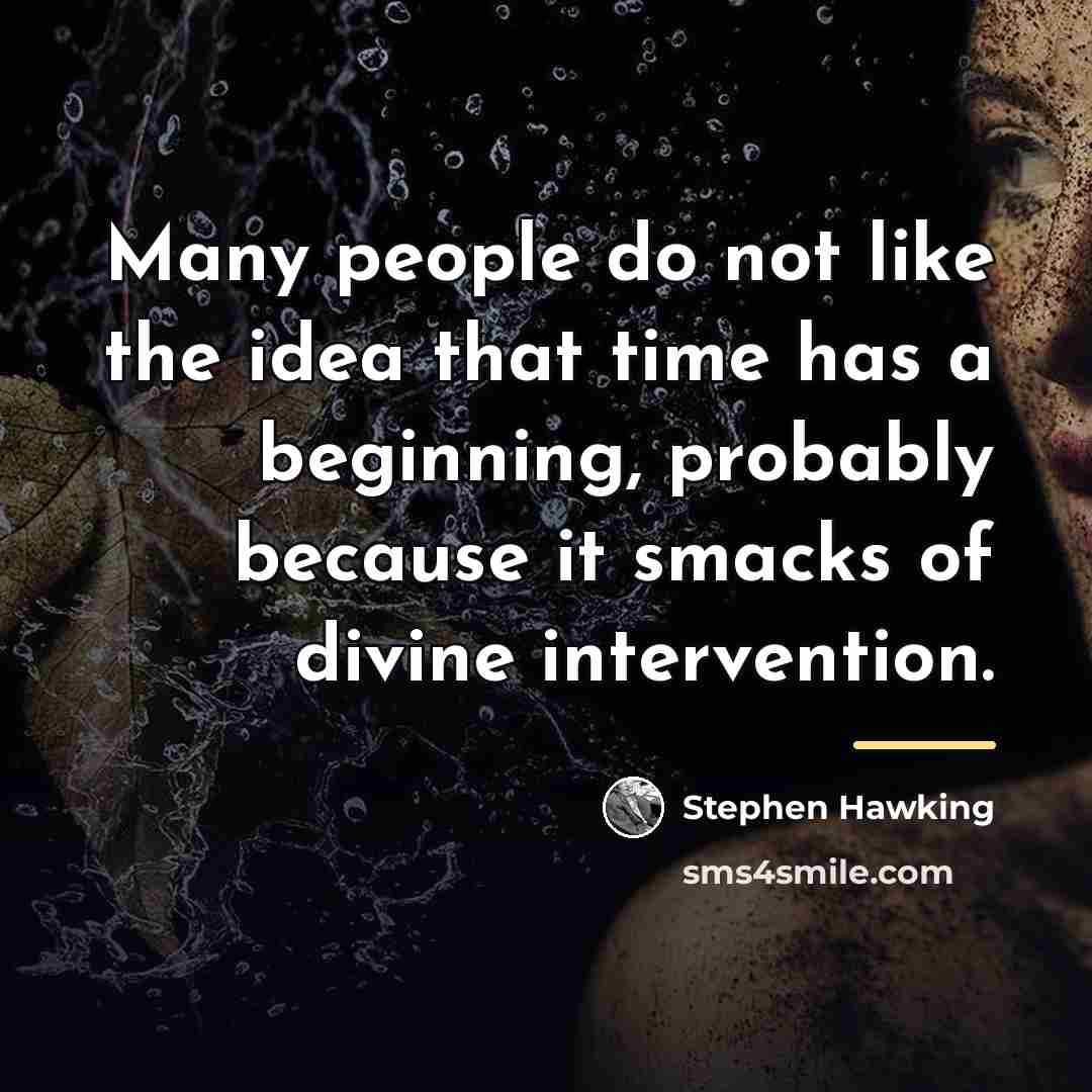 “Many people do not like the idea that time has…” quote by Stephen Hawking