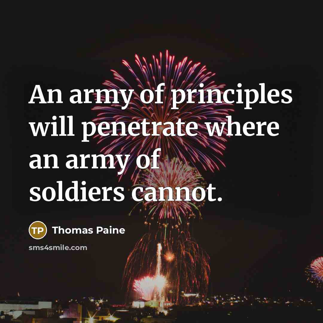 “An army of principles will penetrate where an army of…” quote by Thomas Paine