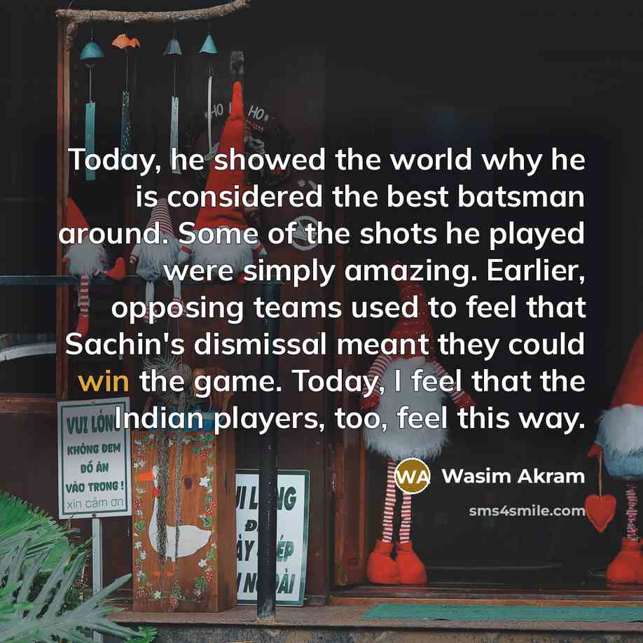 “Today, he showed the world why he is considered the…” quote by Wasim Akram