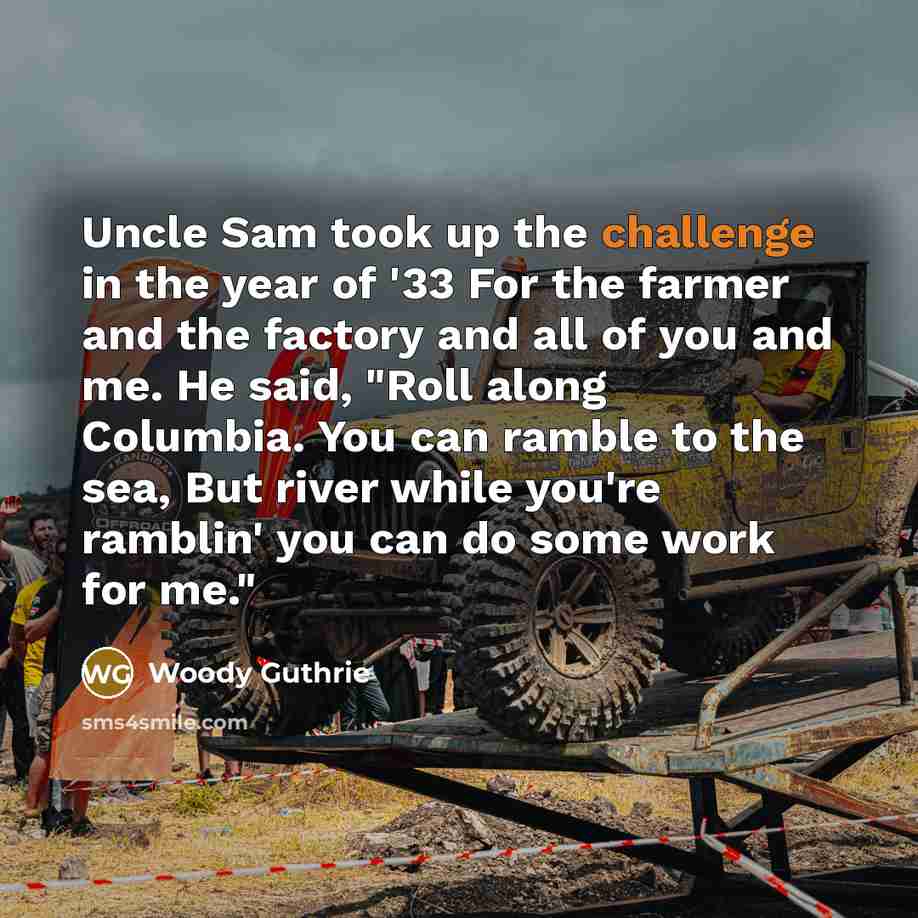 “Uncle Sam took up the challenge in the year of…” quote by Woody Guthrie