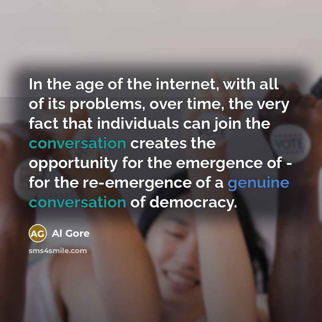 “In the age of the internet, with all of its…” quote by Al Gore