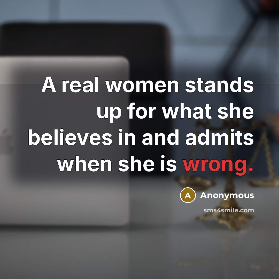 “A real women stands up for what she believes in…” quote by Anonymous