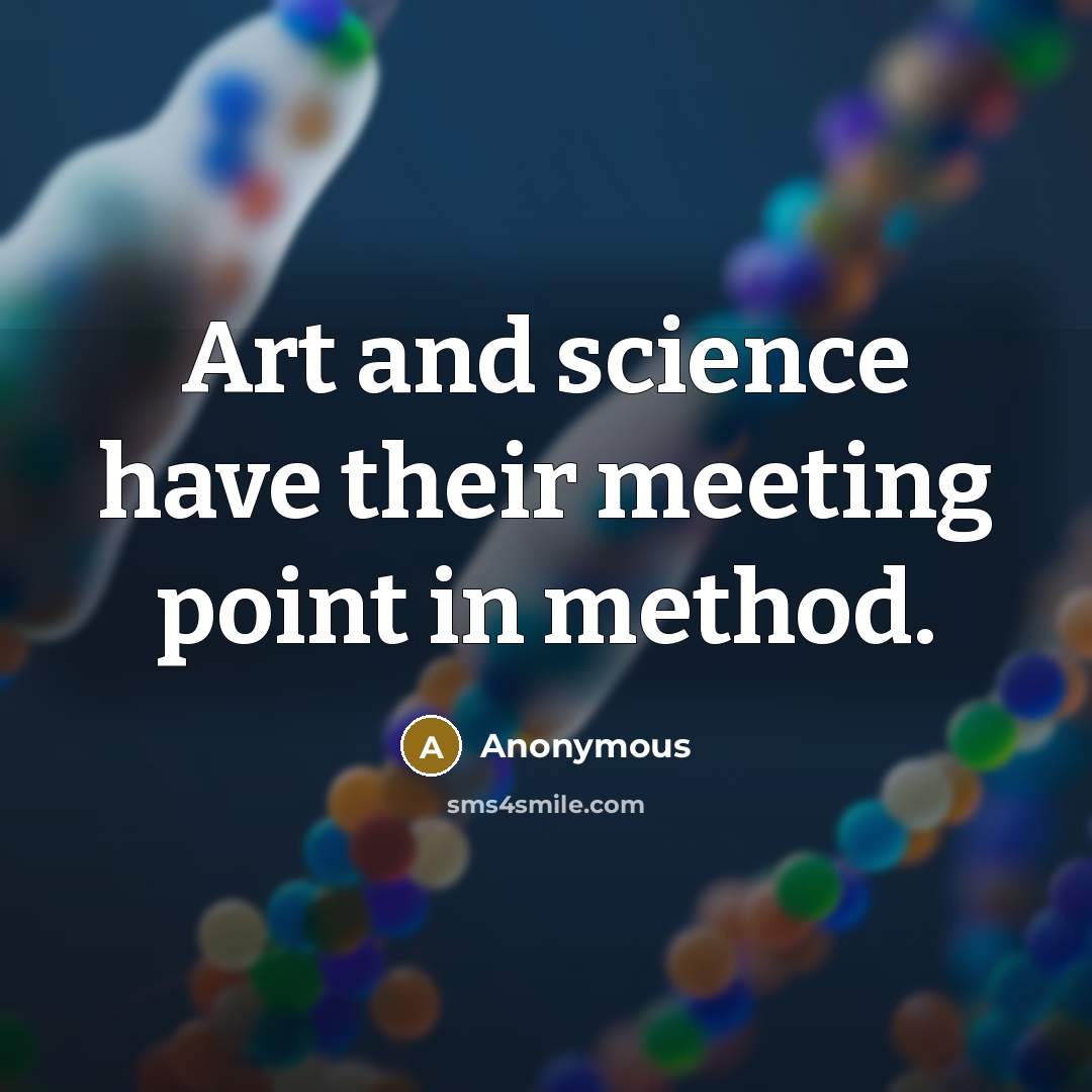 “Art and science have their meeting point in method.…” quote by Anonymous