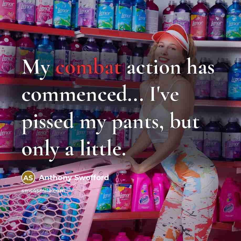 “My combat action has commenced... I've pissed my pants, but…” quote by Anthony Swofford