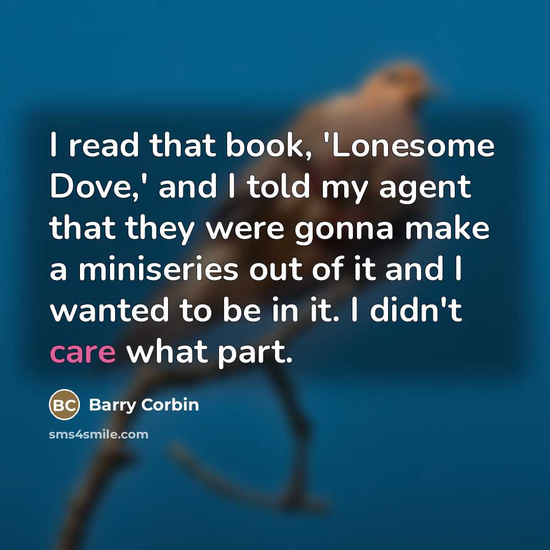 “I read that book, 'Lonesome Dove,' and I told my…” quote by Barry Corbin