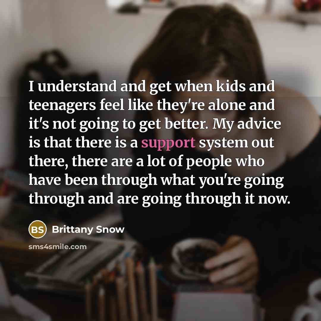 “I understand and get when kids and teenagers feel like…” quote by Brittany Snow