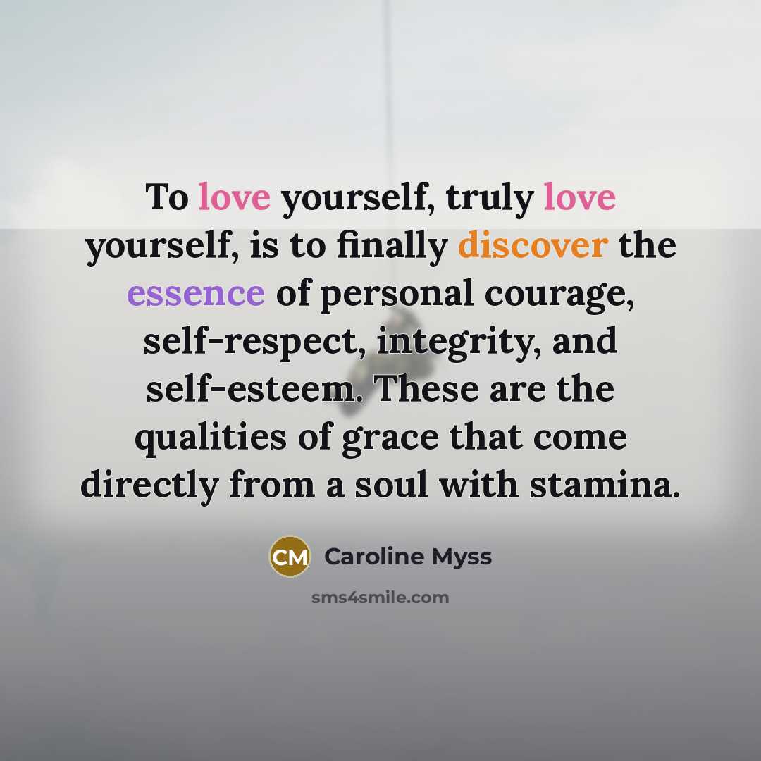 “To love yourself, truly love yourself, is to finally discover…” quote by Caroline Myss