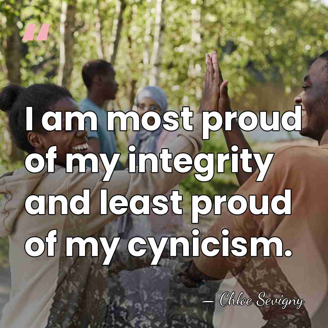I am most proud of my integrity and least proud of my&hellip; - Chloe Sevigny