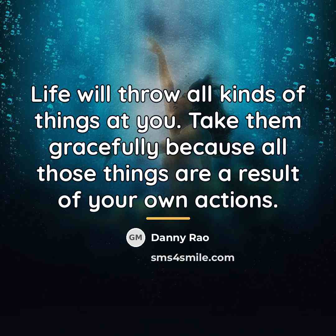 “Life will throw all kinds of things at you. Take…” quote by Danny Rao