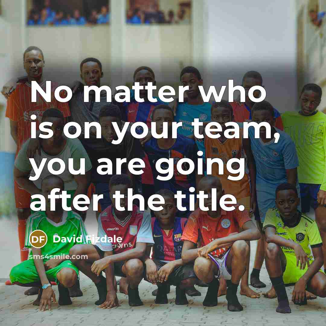 “No matter who is on your team, you are going…” quote by David Fizdale