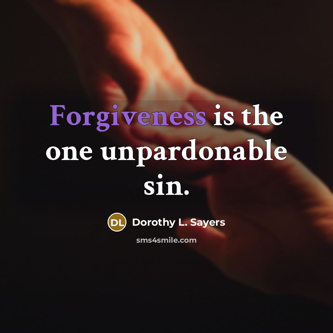 “Forgiveness is the one unpardonable sin.…” quote by Dorothy L. Sayers