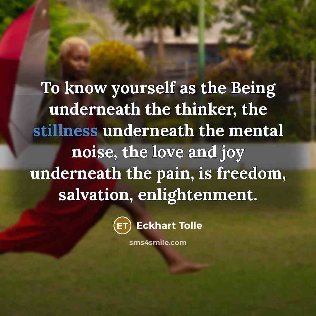 “To know yourself as the Being underneath the thinker, the…” quote by Eckhart Tolle