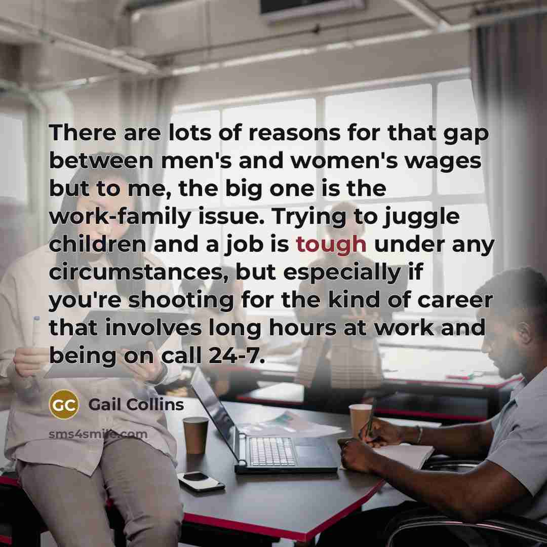 “There are lots of reasons for that gap between men's…” quote by Gail Collins
