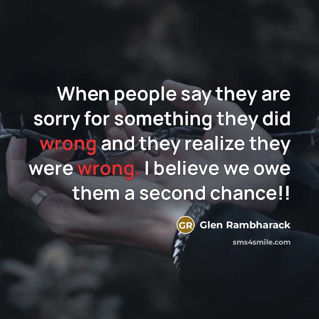 “When people say they are sorry for something they did…” quote by Glen Rambharack