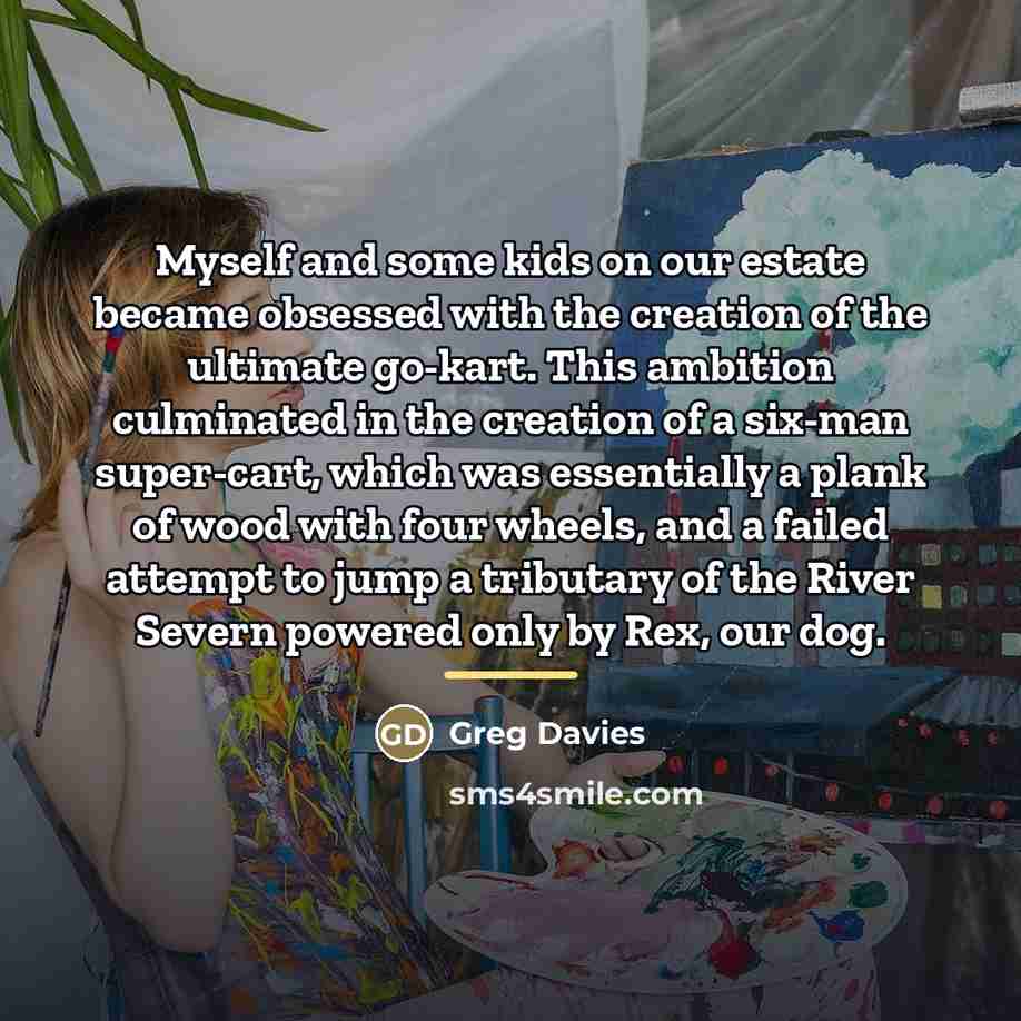 “Myself and some kids on our estate became obsessed with…” quote by Greg Davies