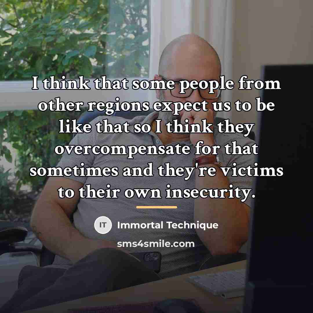 “I think that some people from other regions expect us…” quote by Immortal Technique