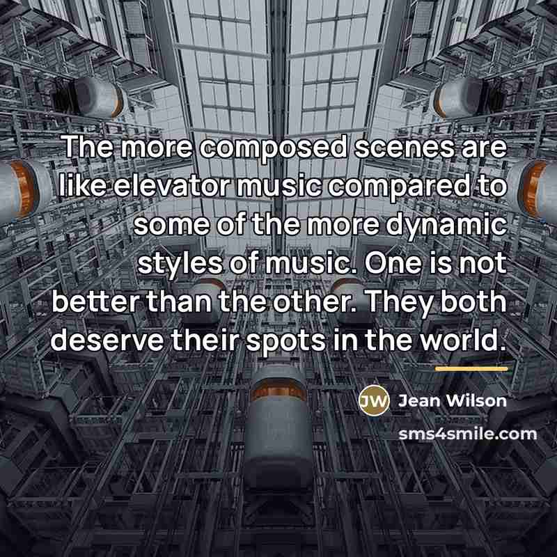 “The more composed scenes are like elevator music compared to…” quote by Jean Wilson