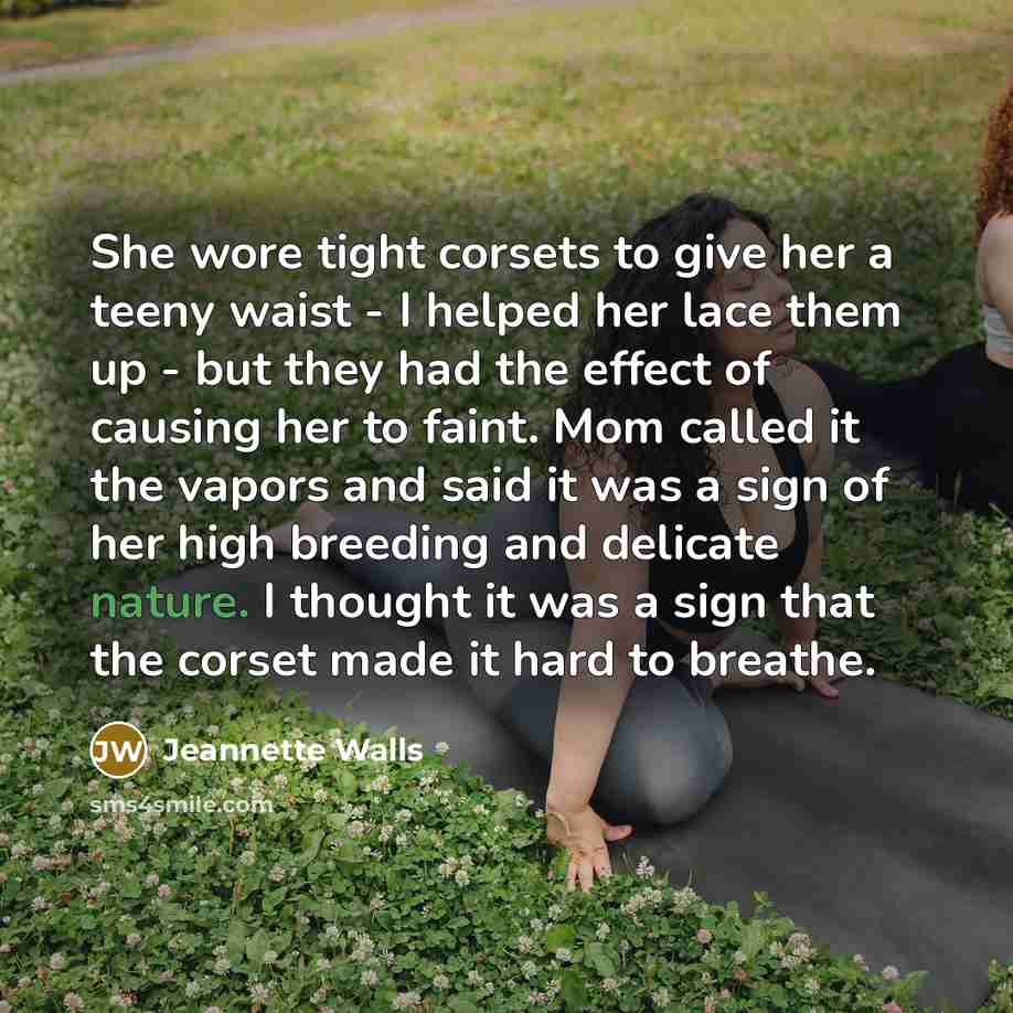 “She wore tight corsets to give her a teeny waist…” quote by Jeannette Walls