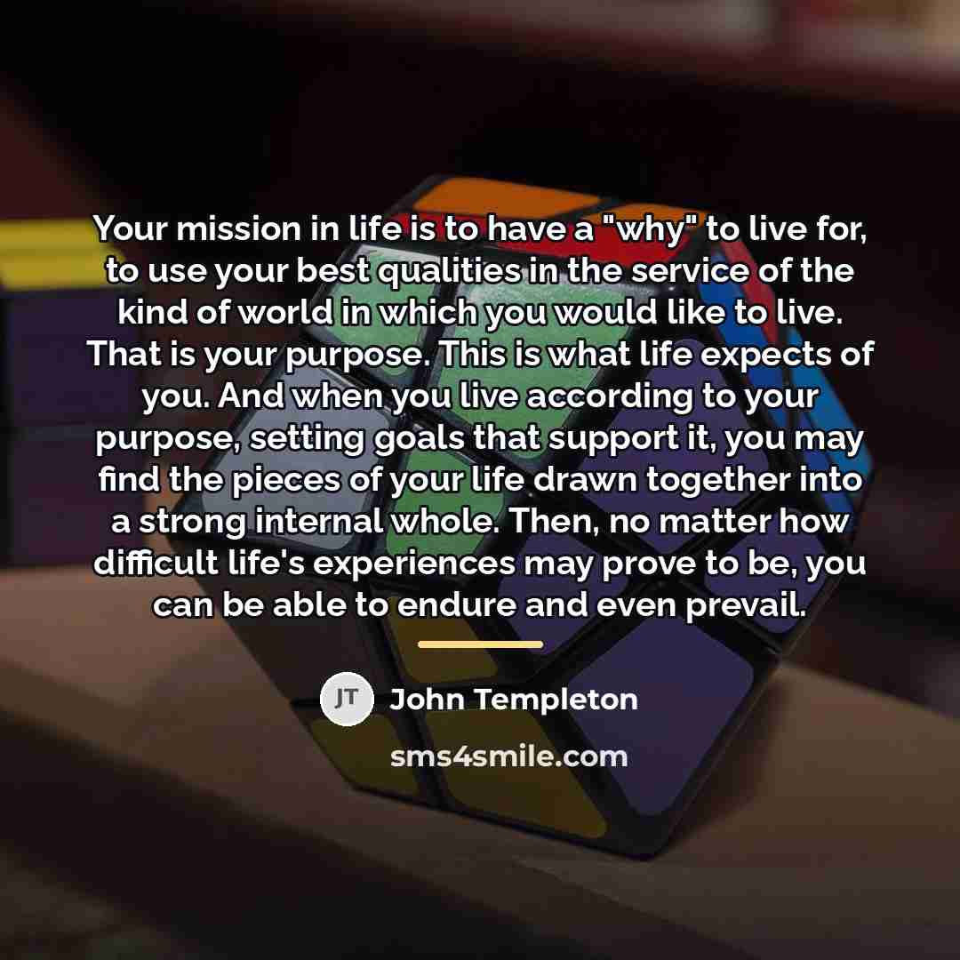 “Your mission in life is to have a "why" to…” quote by John Templeton