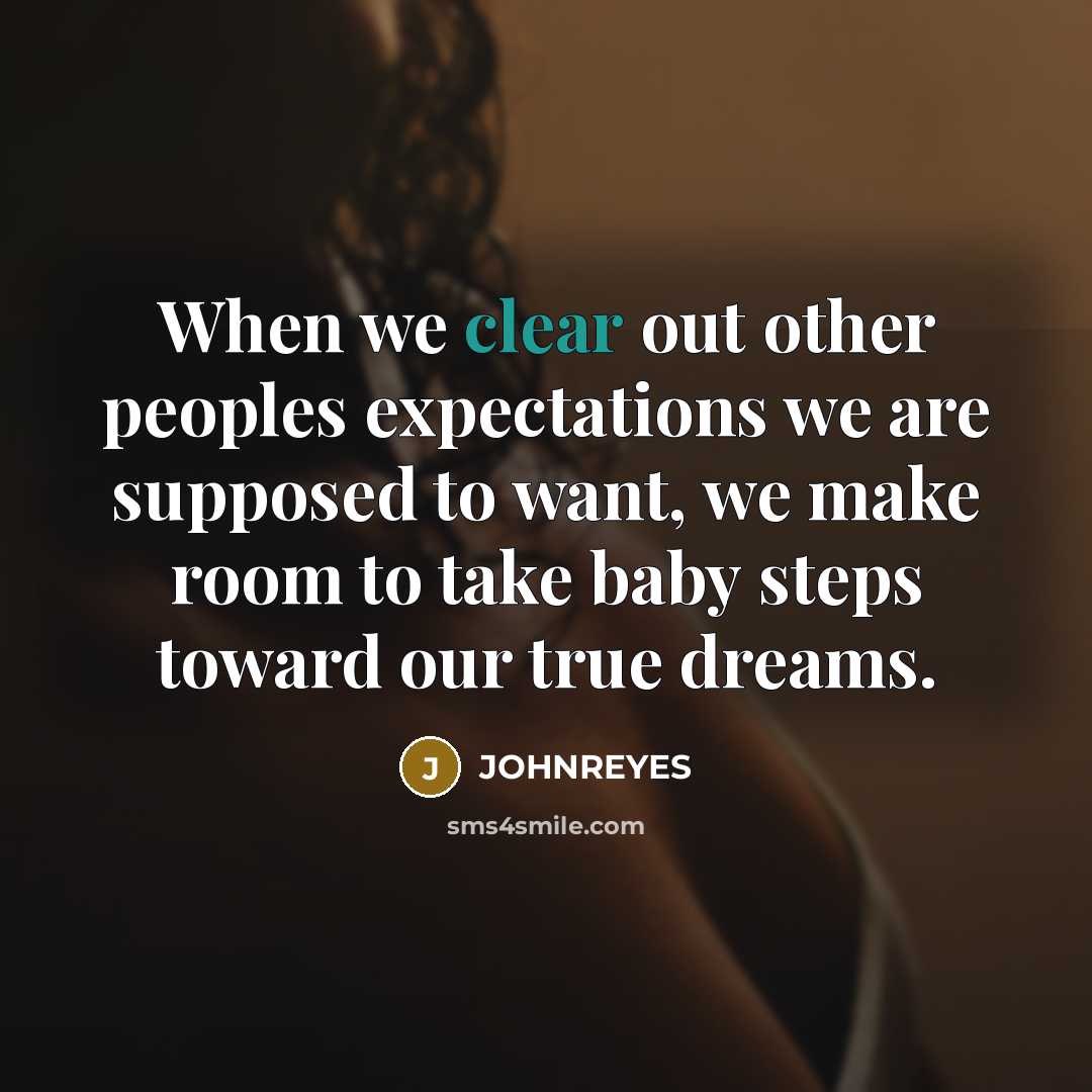 “When we clear out other peoples expectations we are supposed…” quote by JOHNREYES
