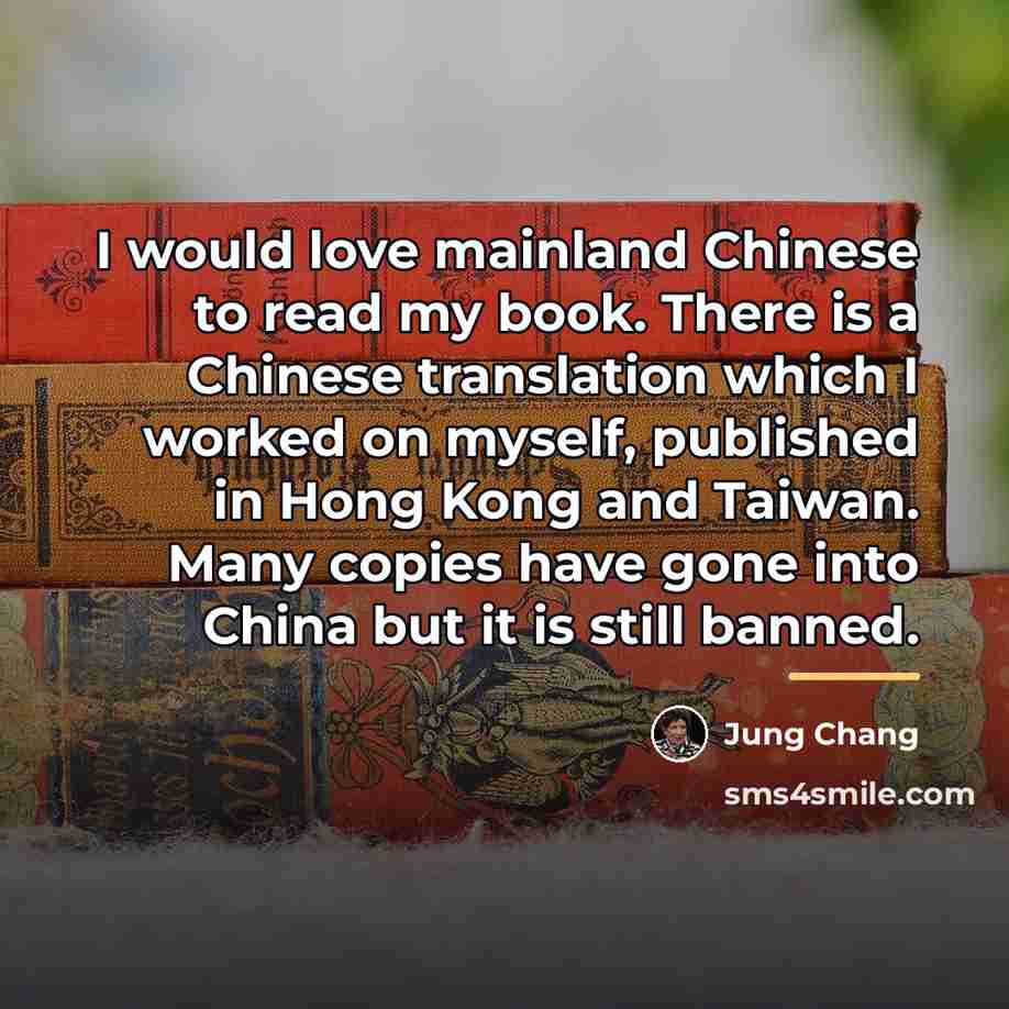 “I would love mainland Chinese to read my book. There…” quote by Jung Chang