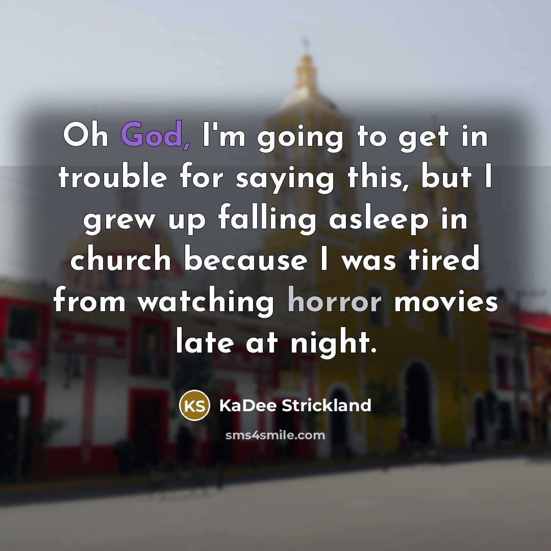 “Oh God, I'm going to get in trouble for saying…” quote by KaDee Strickland