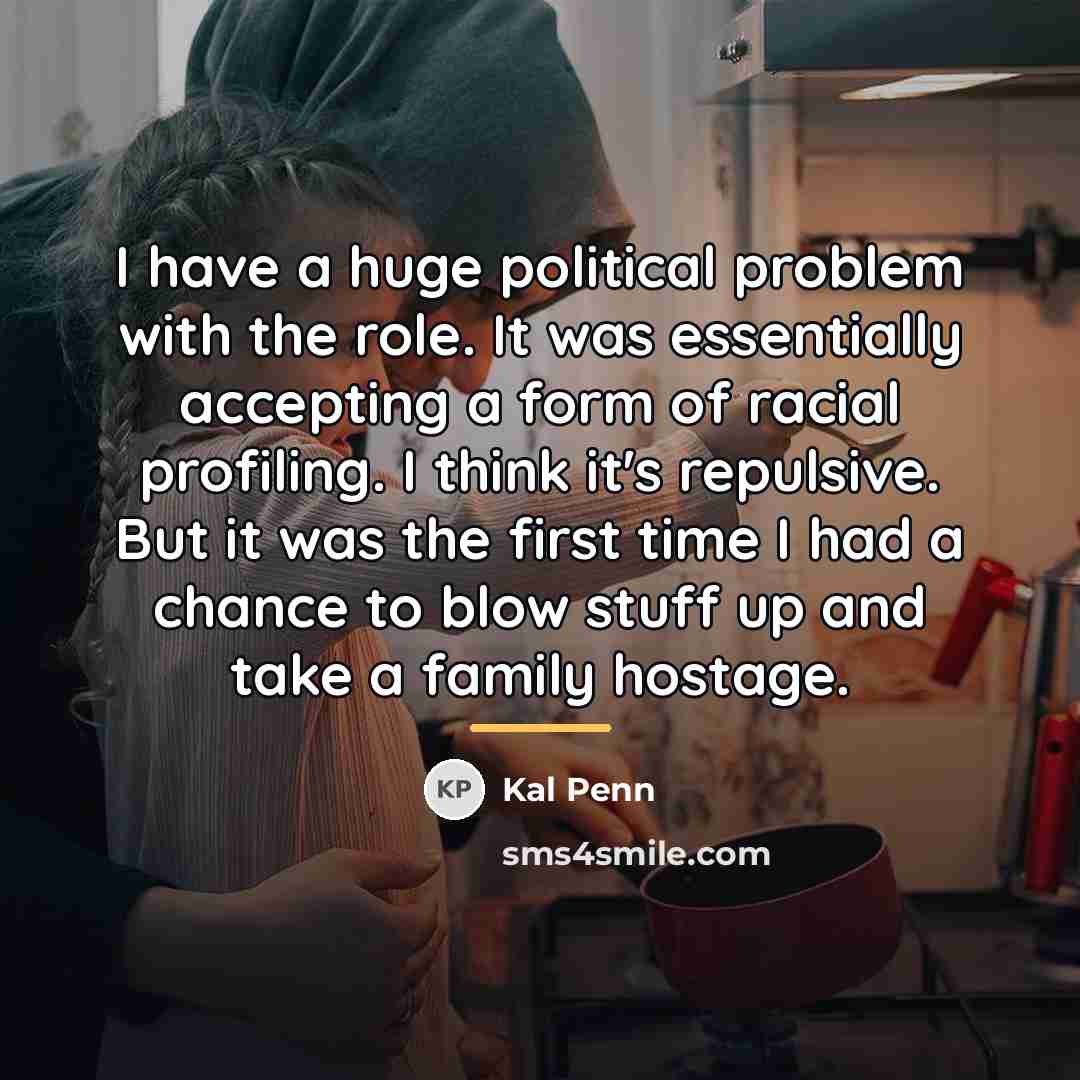 “I have a huge political problem with the role. It…” quote by Kal Penn