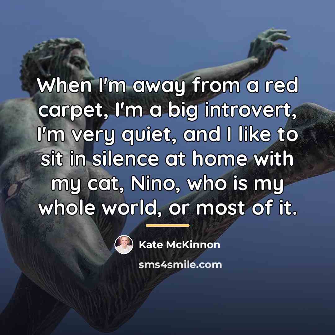 “When I'm away from a red carpet, I'm a big…” quote by Kate McKinnon
