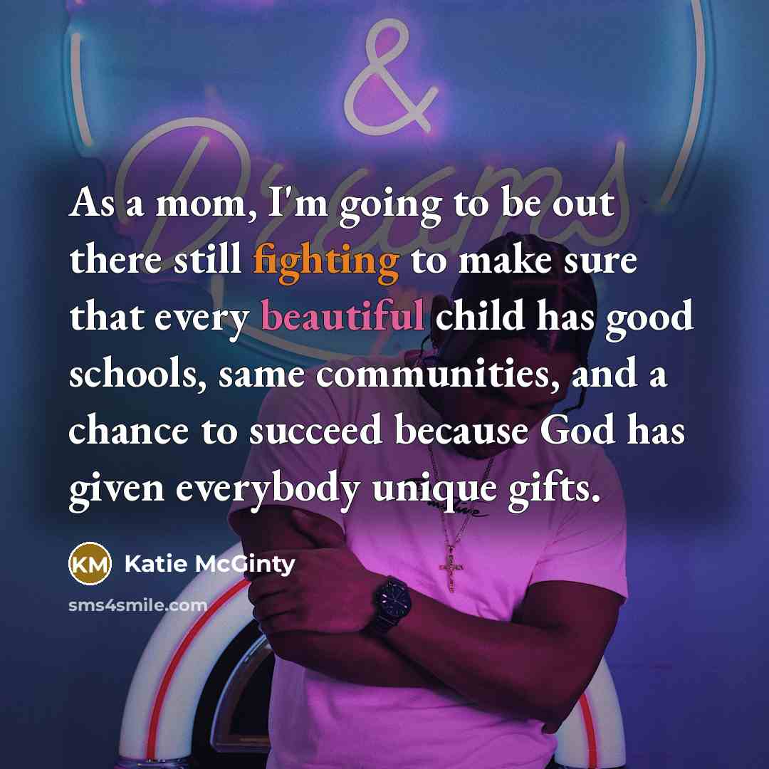 “As a mom, I'm going to be out there still…” quote by Katie McGinty