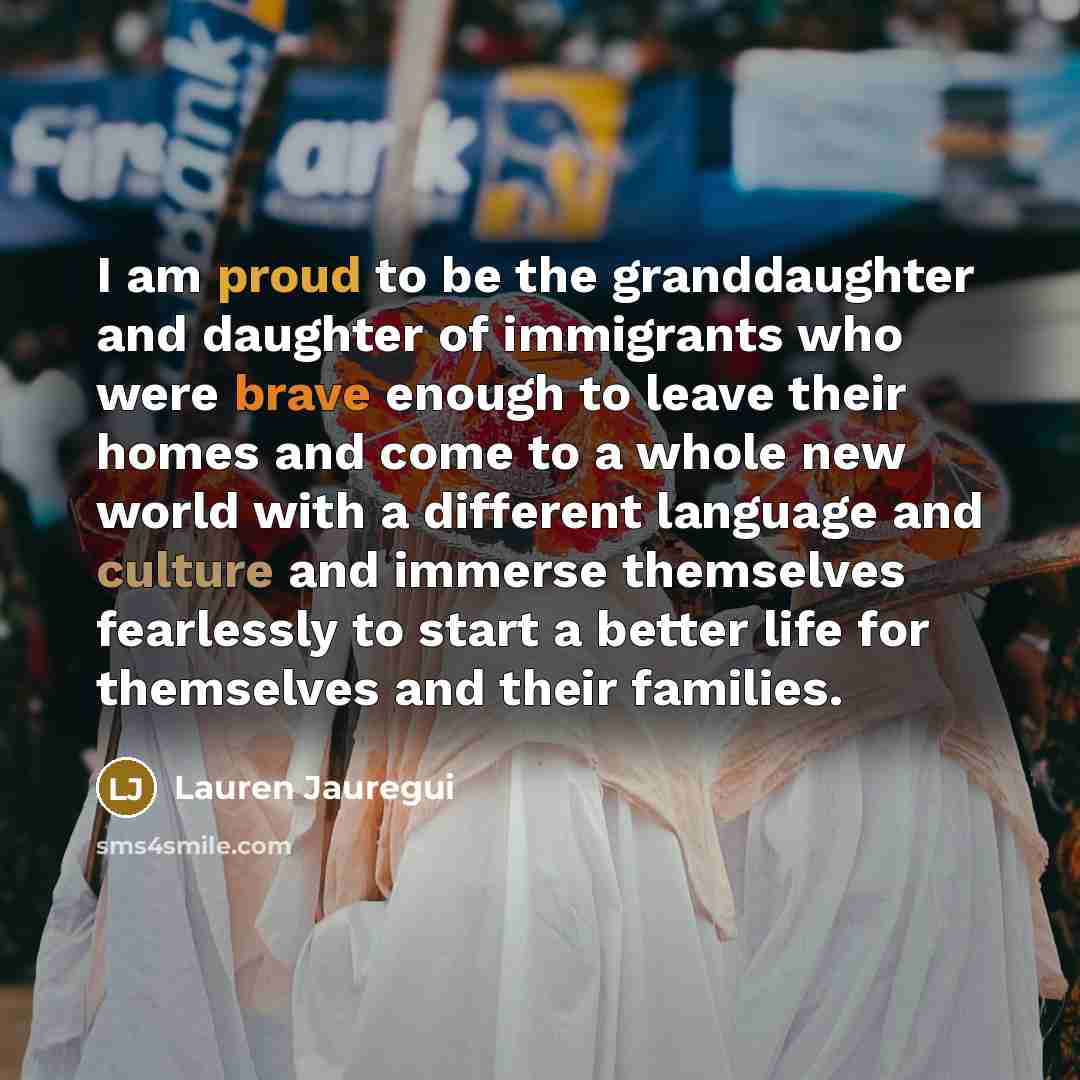 “I am proud to be the granddaughter and daughter of…” quote by Lauren Jauregui