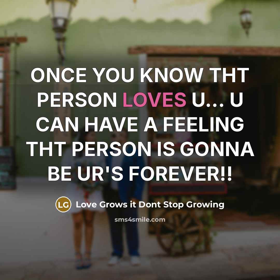 “ONCE YOU KNOW THT PERSON LOVES U... U CAN HAVE…” quote by Love Grows it Dont Stop Growing